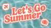 LET'S GO SUMMER!